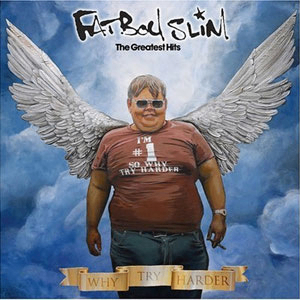 FATBOY SLIM - WHY TRY HARDER - THE GREATEST HITS (CD)