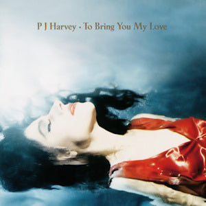 PJ HARVEY - TO BRING YOU MY LOVE - UMG Africa