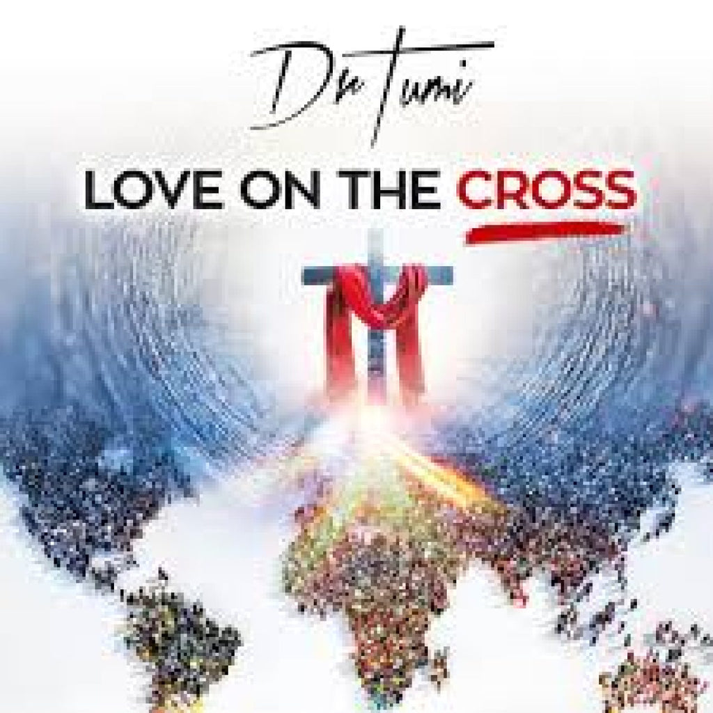 DR TUMI - LOVE ON THE CROSS (2CD) - UMG Africa