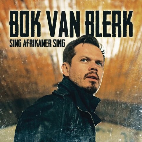 BOK VAN BLERK - SING AFRIKANER SING - UMG Africa