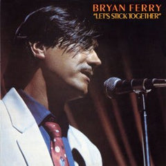 BRYAN FERRY - LET’S STICK TOGETHER - UMG Africa