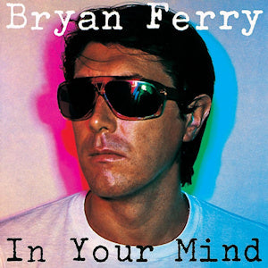 BRYAN FERRY - IN YOUR MIND - UMG Africa